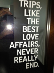 I love this little inspirational thought on my hotel mirror!